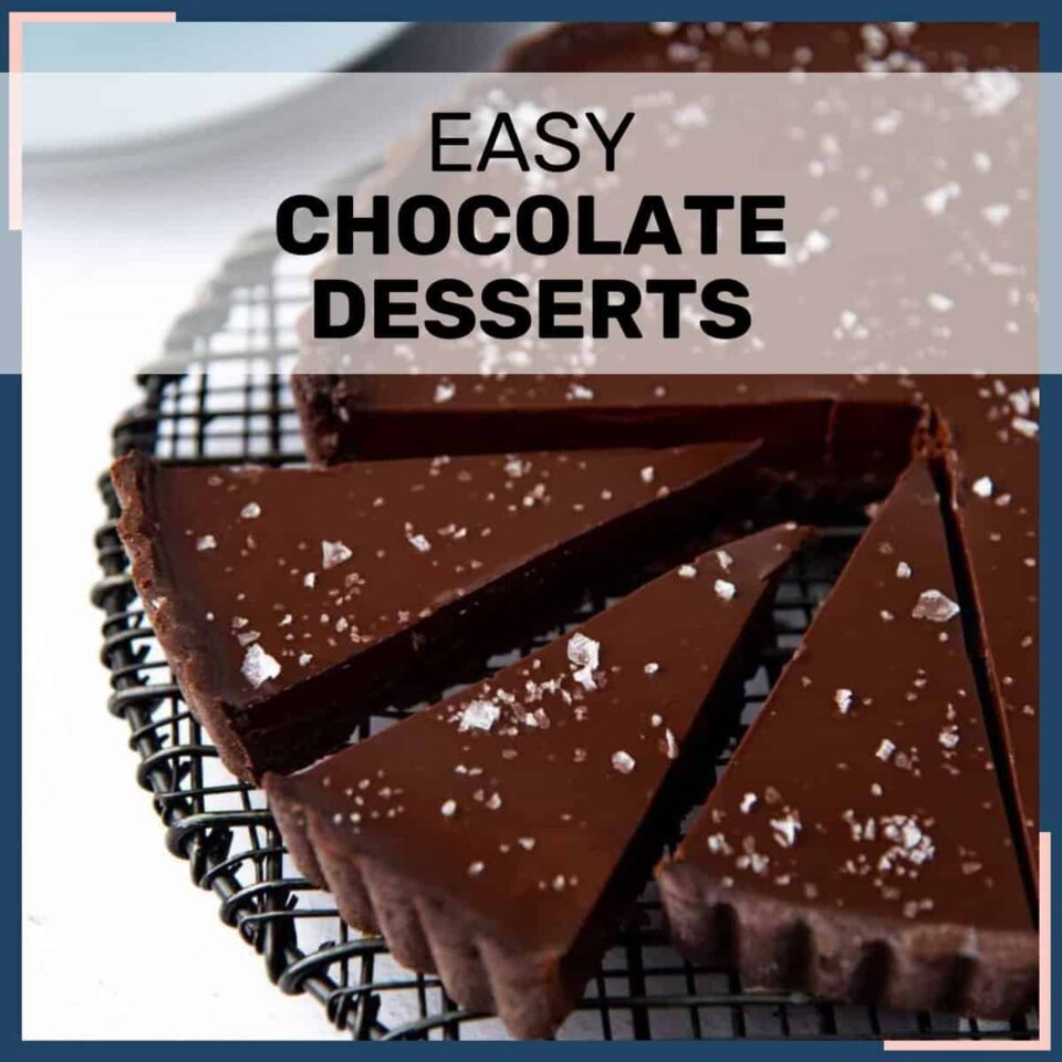 20 Most Decadent Easy Chocolate Desserts